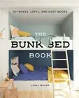 The Bunk Bed Book: 115 Bunks, Lofts, and Cozy Nooks by Fenton, Laura -Hcover