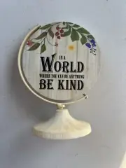 Where You can be anything B kind YOU MEAN THE WORLD TO ME globe figurine ganz