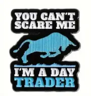 Stock Market - You Can't Scare Me I'm A DAY TRADER - Enamel Lapel Hat Pin NEW