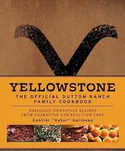Yellowstone The Official Dutton Ranch Family Cookbook by Gabriel Gator Guilbeau Paperback Book