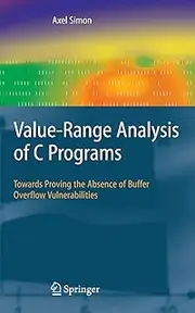 Value-Range Analysis of C Programs: Towards Proving the Absence of Buffer Overflow Vulnerabilities