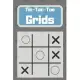 Tic-Tac-Toe Grids: Blank Tic Tac Toe Games (For Kids and Adults)