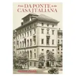 FROM DA PONTE TO THE CASA ITALIANA: A BRIEF HISTORY OF ITALIAN STUDIES AT COLUMBIA UNIVERSITY