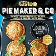 PIE MAKER & CO: 100 top-rated recipes for your favourite kitchen gadgets from Australia's number #1 food site