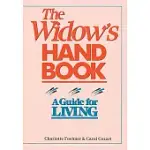 THE WIDOWS HANDBOOK: A GUIDE FOR LIVING