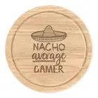 Nacho Average Gamer Round Chopping Cheese Board Worlds Best Funny Awesome