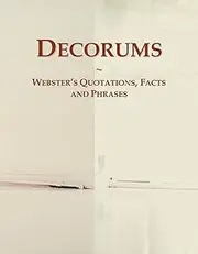 Decorums: Webster's Quotations, Facts and Phrases