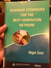 Business Strategies for the Next-generation Network, HC, 2007, by Seel, Nigel...