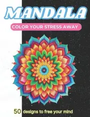 Mandala: Color your stress away- Coloring book for all ages. Discover the beauty