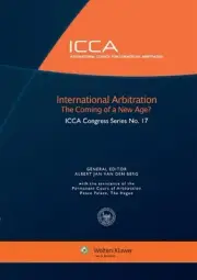 International Arbitration: The Coming of a New Age by Albert Jan van den Berg (E