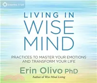 在飛比找三民網路書店優惠-Living in Wise Mind ― Practice