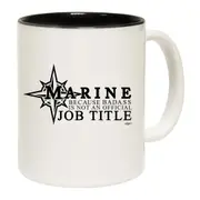 Marine Because Badass Official Job Title Mug Cup