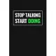 Stop Talking Start Doing journal - Motivation Quote Journal Goal Planner And Organizer, A Productivity Journal For Entrepreneurs and Business Owners: