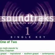 One of Two - Gary Chapman - Accompaniment Track