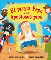 El Pirata Pepe y Sus Apestosos Pies by Lucy Rowland (Spanish) Hardcover Book