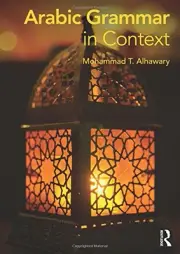 ARABIC GRAMMAR IN CONTEXT (LANGUAGES IN CONTEXT) By Mohammad T. Alhawary **NEW**