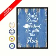 Only Dead Fish Go With The Flow Blue Quote Framed Canvas Office Wall Art Gift