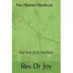 NEW MINISTERS HANDBOOK FOR THE 21ST CENTURY: NEW MINISTERS HANDBOOK FOR THE 21ST CENTURY