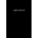ARCHIVIST: LINED NOTEBOOK / JOURNAL TO WRITE IDEAS, PERFECT FOR A GIFT, MEN & WOMEN