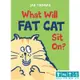 The Giggle Gang: What Will Fat Cat Sit On? 肥貓會坐在誰身上？ 書林平民繪本 Jan Thomas