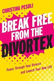 Break Free from the Divortex Health & Wellbeing Book