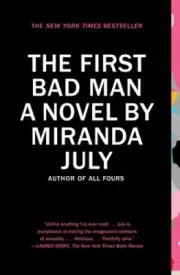 First Bad Man: A Novel by July, Miranda [Paperback]