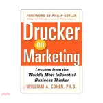 DRUCKER ON MARKETING―LESSONS FROM THE WORLD'S MOST INFLUENTIAL BUSINESS THINKER(精裝)/WILLIAM COHEN【三民網路書店】