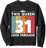 [X.Style] This Queen Makes 31 Look Fabulous 31 Years Old Birthday Sweatshirt ds1708 Sweater (M) Black