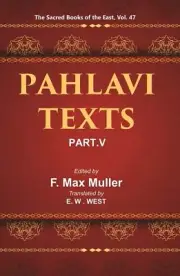 The Sacred Books Of The East (Pahlavi Texts, Part-V: Marvels Of Zoro V 47Th Hb