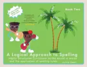 A Logical Approach to Spelling Book 2 Phonics Spelling: Phonics Spelling (Paperb