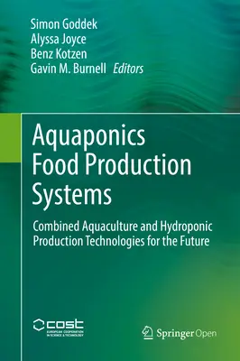 Aquaponics Food Production Systems: Combined Aquaculture and Hydroponic Production Technologies for the Future