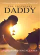 The Legendary Daddy ― A Memoir About the Beginnings of Fatherhood