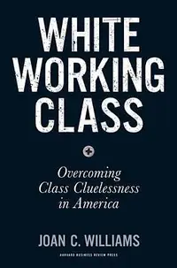 在飛比找誠品線上優惠-White Working Class: Overcomin