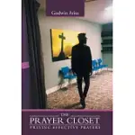 THE PRAYER CLOSET: PRAYING EFFECTIVE PRAYERS