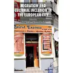 MIGRATION AND CULTURAL INCLUSION IN THE EUROPEAN CITY
