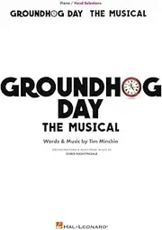 Hal Leonard Groundhog Day The Musical Songbook: The Musical Piano/Vocal Selections