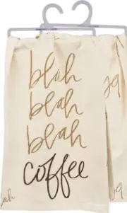 NEW!~"Blah Blah Blah Coffee"~TEA TOWEL 28"~Hand/Kitchen/Dish/Cotton