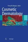 Cosmetic Dermatology by Cheryl M. Burgess