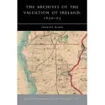 THE ARCHIVES OF THE VALUATION OF IRELAND, 1830-65