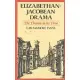 Elizabethan-Jacobean Drama: The Theatre in Its Time