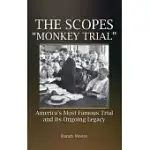 THE SCOPES MONKEY TRIAL: AMERICA’S MOST FAMOUS TRIAL AND ITS ONGOING LEGACY