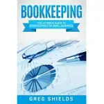 BOOKKEEPING: THE ULTIMATE GUIDE TO BOOKKEEPING FOR SMALL BUSINESS