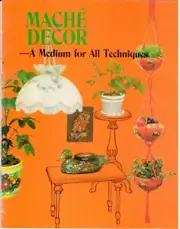 Mache Decor a Medium for All Techniques VTG Paper Mache & Macrame Craft Book