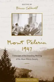 Mont Plerin 1947: Transcripts of the Founding Meeting of the Mont P?lerin Societ