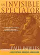 An Invisible Spectator ─ A Biography of Paul Bowles