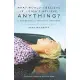 What Would I Believe If I Didn’t Believe Anything?: A Handbook for Spiritual Orphans a Spiritual Compass to Point You Home