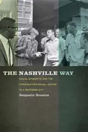 The Nashville Way: Racial Etiquette and - Paperback, by Houston Benjamin - New h