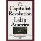 The Capitalist Revolution in Latin America