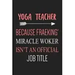 YOGA TEACHER NOTEBOOK: YOGA INSTRUCTOR JOURNAL FOR MEN AND WOMEN, PERFECT FOR WORK AND HOME, FUNNY YOGA GIFTS FOR HIM AND HER.