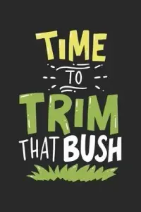 在飛比找博客來優惠-Time To Trim That Bush: 120 Pa